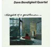 Bendigkeit Dave Quartet - Thoughts of a Gentleman