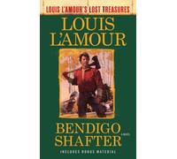 Bendigo Shafter (Louis L'Amour's Lost Treasures) : A Novel