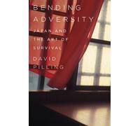 Bending Adversity: Japan and the Art of Survival