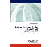 Bending Curvature: Design Research and Experimentation: Analogue and digital experiments