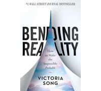 Bending Reality: How to Make the Impossible Probable