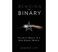Bending the Binary : Polarity Magic in a Non-Binary World