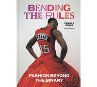 Bending the Rules : Fashion Beyond the Binary