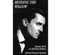 Bending the Willow: Jeremy Brett As Sherlock Holmes