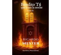 Bendito Tú que traes la noche: Tomo II