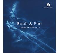 Bendix Nielsen – Johann Sebastian Bach & Arvo P?rt: Organ Works – Orchid