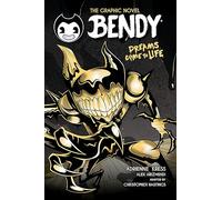 Bendy Graphic Novel: Dreams Come to Life (Bendy and the Ink Machine)