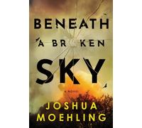 Beneath a Broken Sky : A Novel