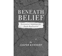Beneath Belief: Existential Inquiries for Truth-Realisation