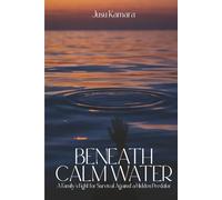 BENEATH CALM WATERS: A Family's Fight for Survival Against a Hidden Predator