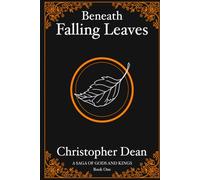 Beneath Falling Leaves: A Saga of Gods and Kings
