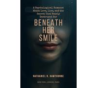 Beneath Her Smile: A Psychological Romance About Love, Lies, and the Secret That Nearly Destroyed Her