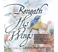 Beneath His Wings: Abiding in God's Comfort and Love