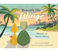 Beneath His Wings: Miracle on Easter Island: 0