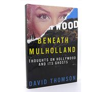 Beneath Mulholland: Thoughts on Hollywood and Its Ghosts