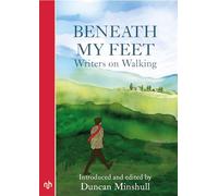 Beneath My Feet: Writers on Walking