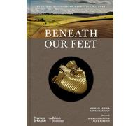 Beneath Our Feet – Everyday Discoveries Reshaping History – 17 (British Museum)