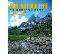Beneath our Feet: The Rocks of Planet Earth