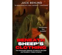 Beneath Sheep's Clothing: The Communist Takeover of Culture in the USSR & Parallels in Today's America