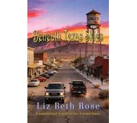 Beneath Texas Skies: A wounded heart, A steadfast love, A second chance, Is that enough....