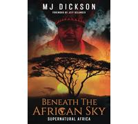 Beneath The African Sky: Supernatural Africa