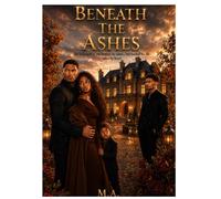 Beneath The Ashes: She belonged to one brother by name… but burned for the other by heart.