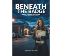BENEATH THE BADGE: A Widow's Search for Truth in a Small Town Police Romance Thriller (Haven Creek Series Book 1) (The Hollow Circle Investigation)