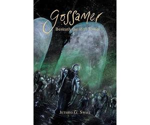 Beneath The Bell Tower: Gossamer: Volume 2 (Tales from Port Ramon)
