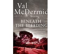 Beneath the Bleeding (tony Hill and Carol Jordan, Book 5)