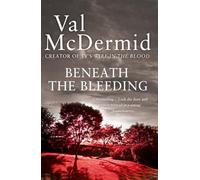 Beneath the Bleeding (tony Hill and Carol Jordan, Book 5)