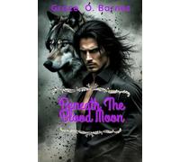 Beneath the Blood Moon: When Fates Collide, Survival Demands Sacrifice (Bound by the Moon Series)