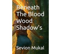 Beneath The Blood Wood Shadow's