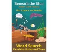 Beneath the Blue : Hidden Word Treasure: Word Searches With Easy to Read Print about the Ocean, Its importance, and More |6x9 inches,100 pages | 50 + ... Gift for Vacations, Holidays and Free Time
