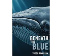 Beneath the Blue: Read a Story, Build a Reef (Stories That Save : Every Book Builds a Better World)