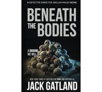 Beneath The Bodies: A British Murder Mystery (DI Declan Walsh Crime Thrillers Book 14) (Detective Inspector Declan Walsh)