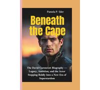 BENEATH THE CAPE: The David Corenswet Biography - Legacy, Ambition, and the Actor Stepping Boldly Into a New Era of Superstardom