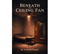 Beneath the Ceiling Fan