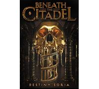 Beneath the Citadel: Destiny Soria