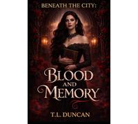 Beneath the City: Blood and Memory