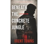 Beneath the Concrete Jungle: A PI Crime Thriller Series: 1 (Jack Price)