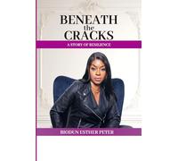 BENEATH the CRACKS: A STORY OF RESILIENCE