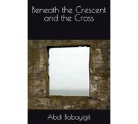 Beneath the Crescent and the Cross (Hearts Across Empires)
