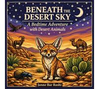 Beneath the Desert Sky: A Quiet Adventure with Desert Animals for Kids (Discover & Dream - Storybooks for Kids)