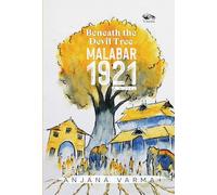 Beneath the Devil Tree: Malabar 1921