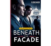Beneath the Facade: A Gripping Political Thriller