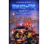 Beneath the Fog: Leading People Forward when EMS Feels Unclear, Chaotic, and Overwhelming (Broken)
