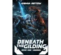 Beneath the Gilding: Umbren - A Sci-fi Progression Fantasy Series