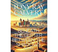 Beneath the Glitter, Between the Shadows Vol 2