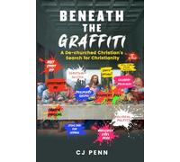 Beneath the Graffiti: A De-churched Christian's Search for Christianity