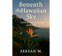 Beneath the Hawaiian Sky: A Journal of Inner Healing and Beauty